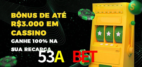 53A Bet  melhor bônus de depósito