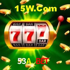 53A Bet 
